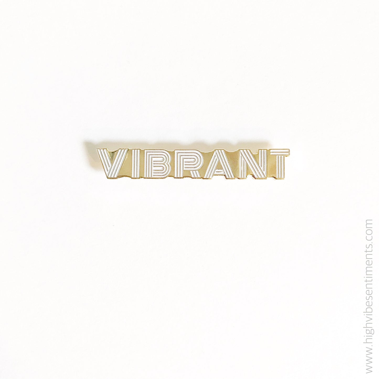 High Vibe Sentiments, Vibrant- Enamel Lapel Pin