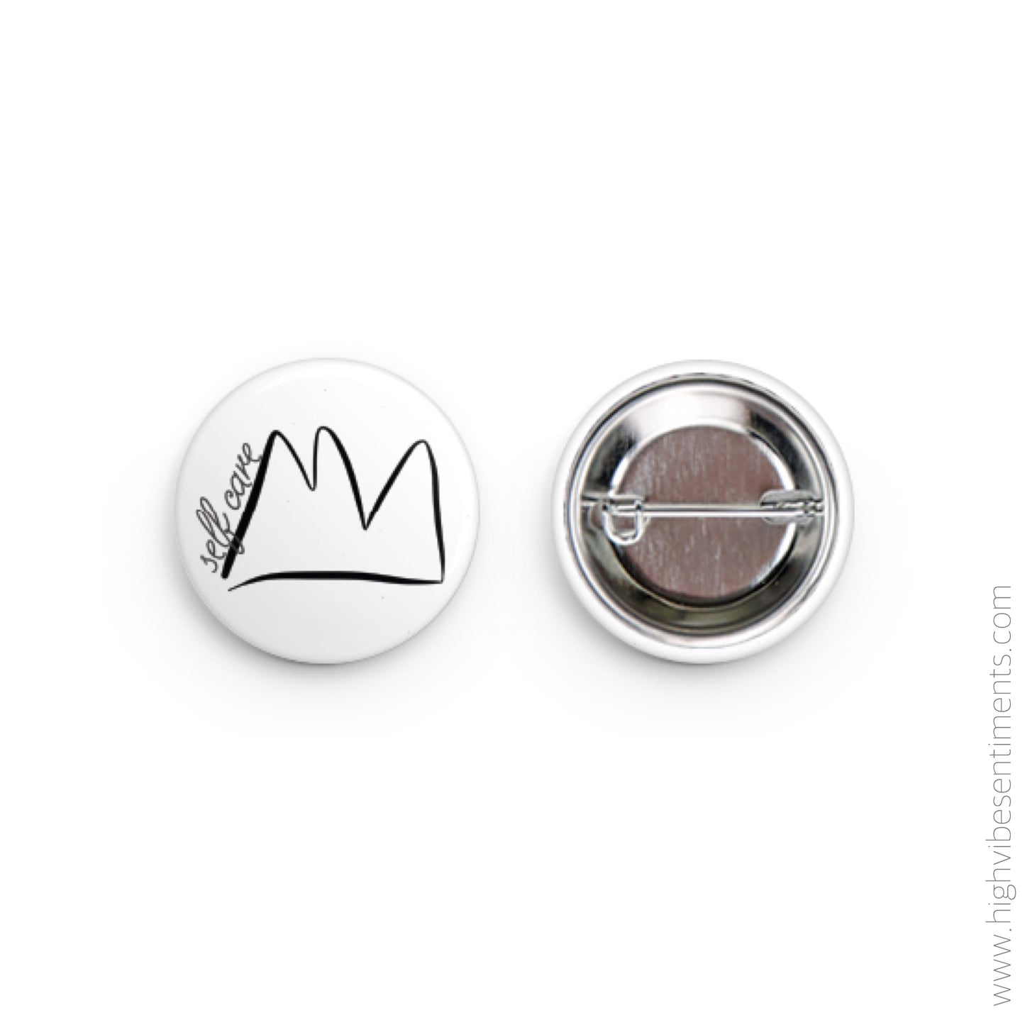 High Vibe Sentiments, Self Care Queen- Button Badge