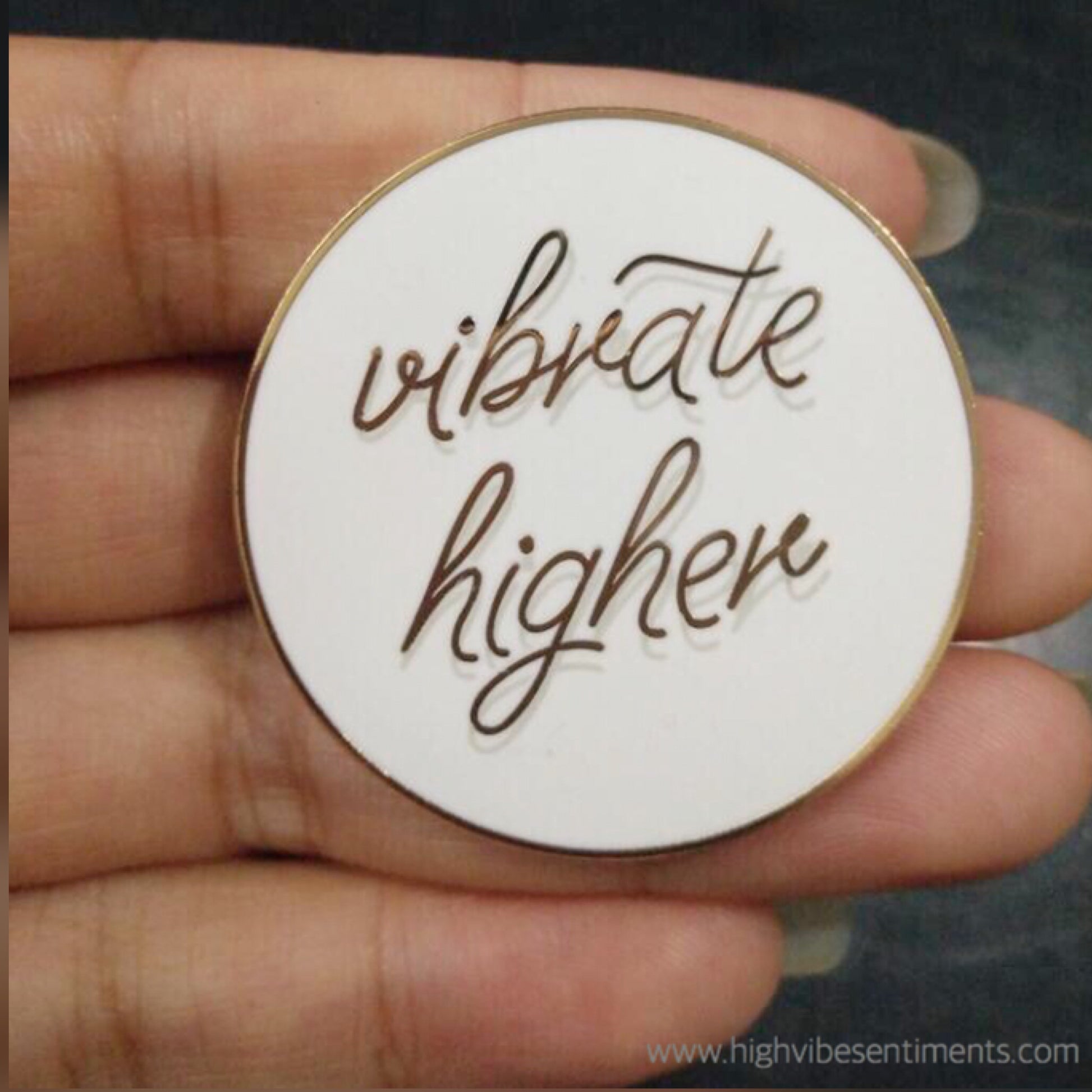 High Vibe Sentiments, “Vibrate Higher” Enamel Pin