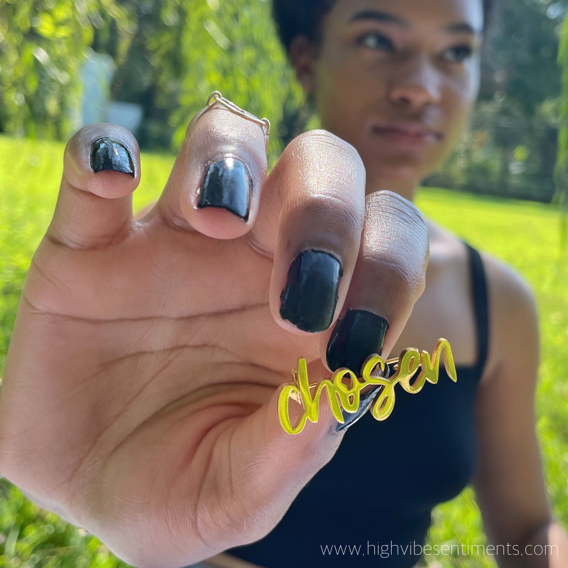 High Vibe Sentiments, Chosen Statement Pin