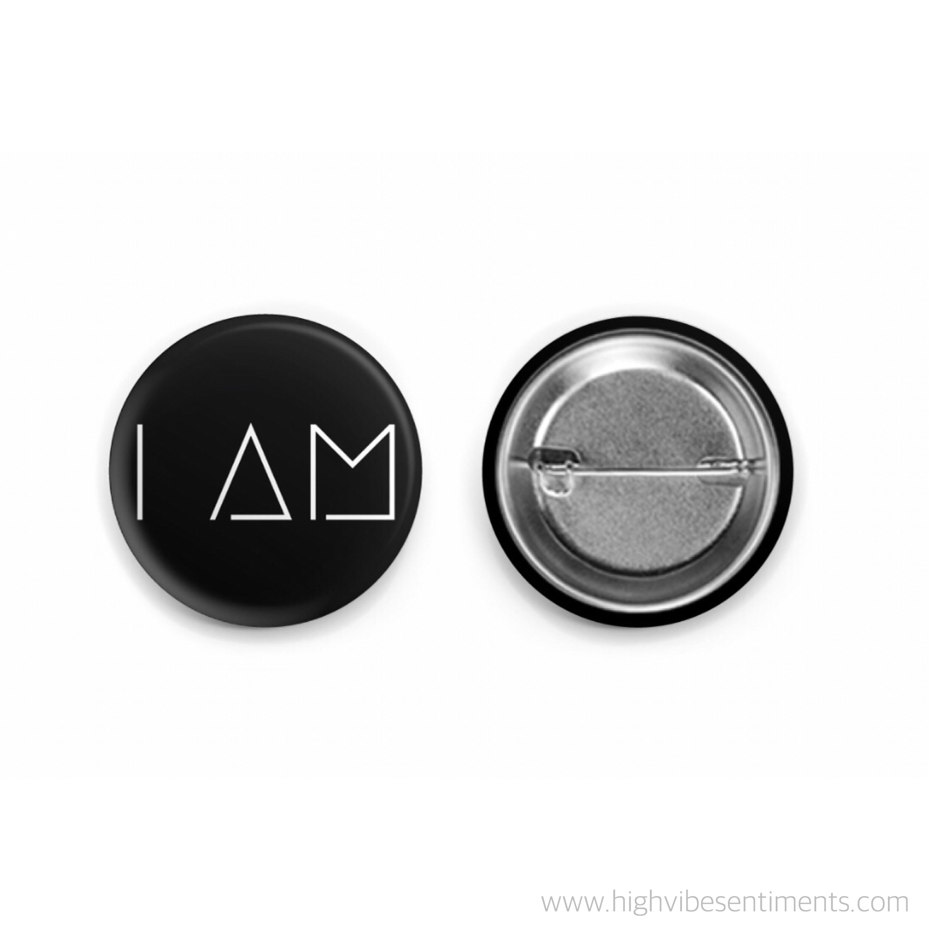 I AM- Button – High Vibe Sentiments